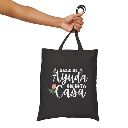 Nadie Me Ayuda En Esta Casa Tote Bag