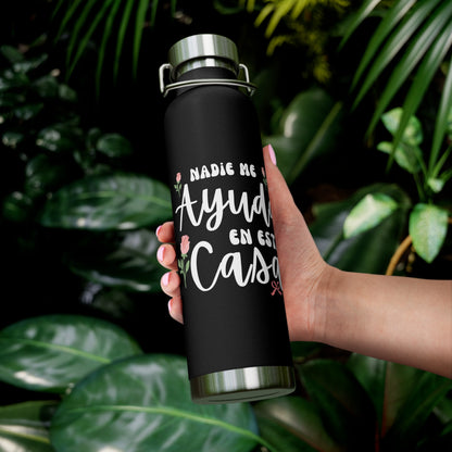 Nadie Me Ayuda En Esta Casa Insulated Bottle, 22oz