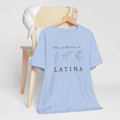 The Future is Latina Tee