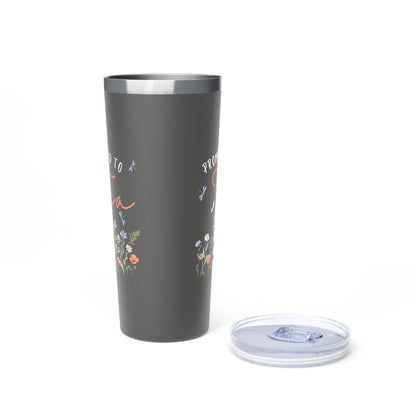 Dragonfly Promoted to Tia Insulated Tumbler, 22oz