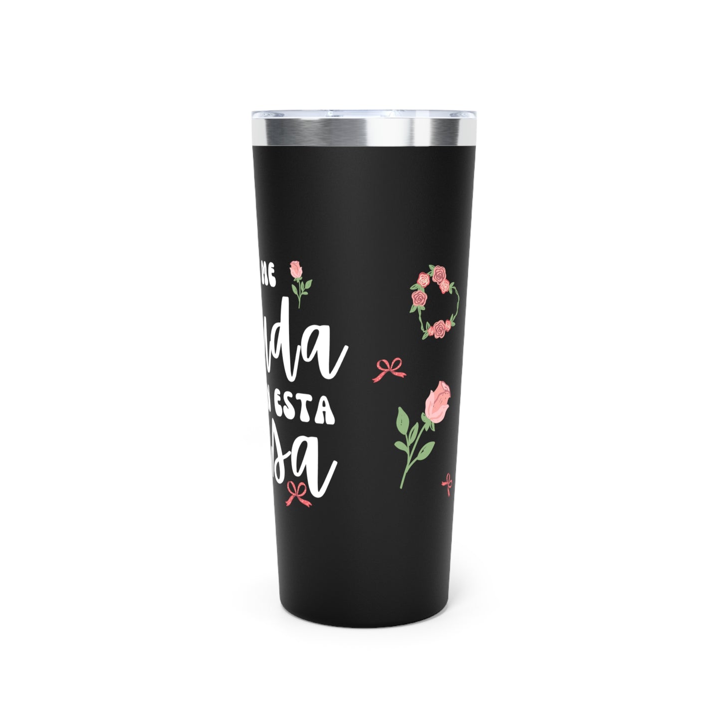 Nadie Me Ayuda En Esta Casa Insulated Tumbler, 22oz