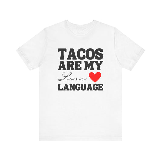 Tacos Are My Love Language Tee