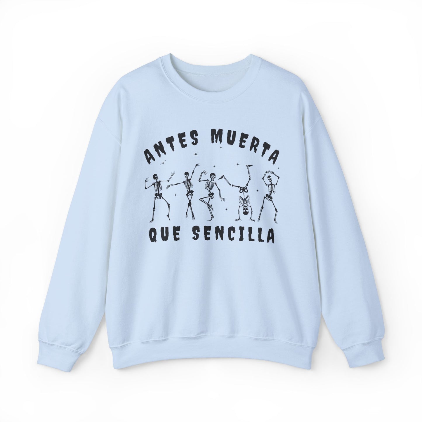 Antes Muerta Que Sencilla Skeleton Sweatshirt