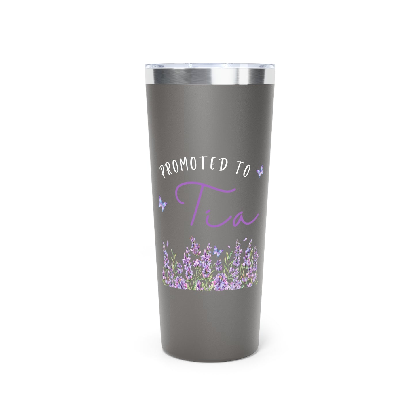 Butterfly Promoted to Tia Insulated Tumbler, 22oz