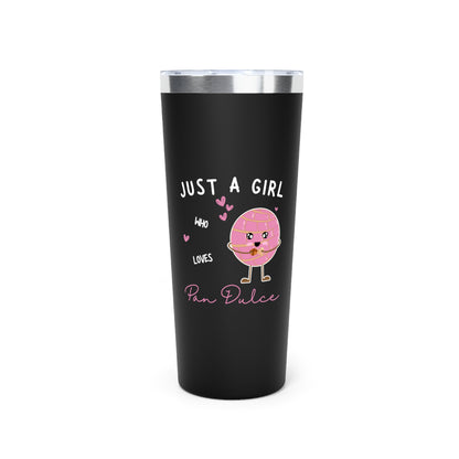 Just a Girl Who Loves Pan Dulce Insulated Tumbler, 22oz