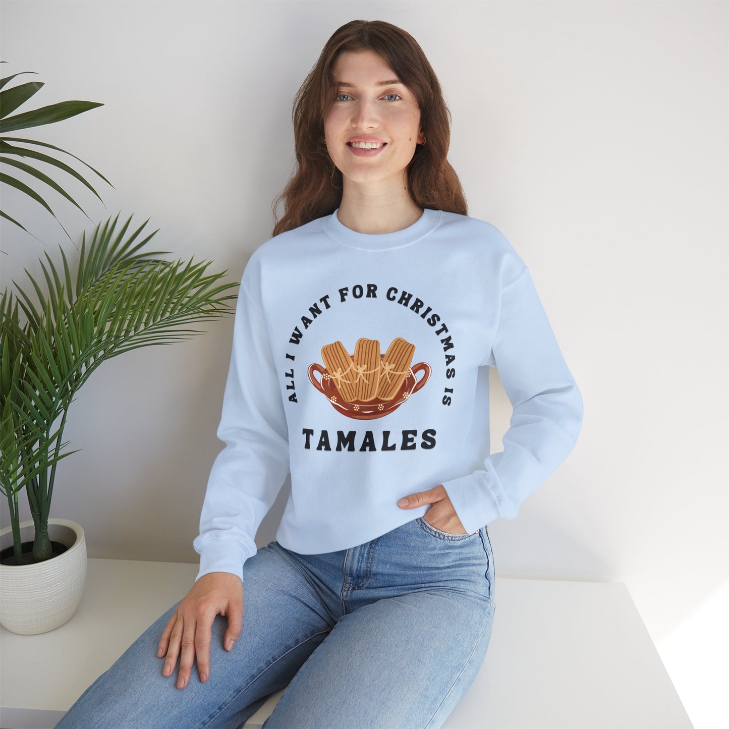 All I Want for Christmas is Tamales Sweatshirt